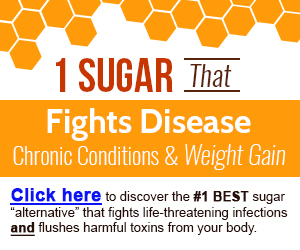 CLICK HERE to discover the Best sugar alternative that fight life-threatening infections and flushes harmful toxins from your body