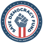 Save Democracy Fund in a red, white, and blue circle with a fist raised in power. At the bottom of the circle, words, "Powered by Indivisible."