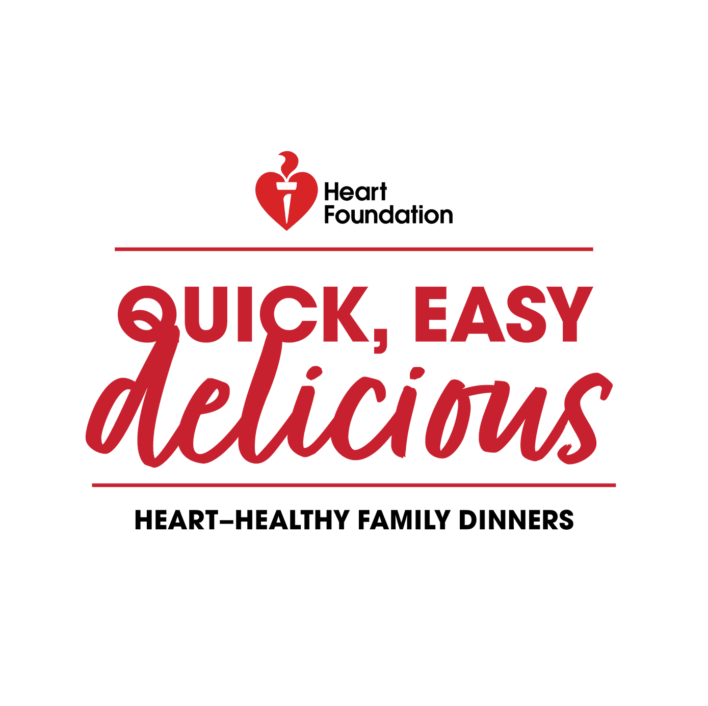 Heart Foundation Quick, easy delicious recipes
