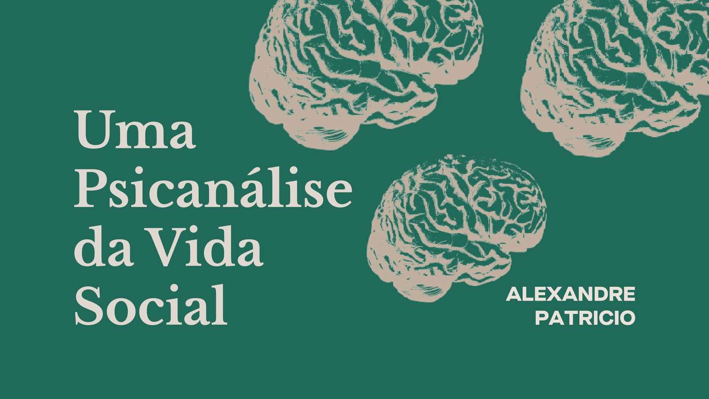 Uma Psicanálise da Vida Social