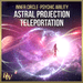 Astral Projection Teleportation