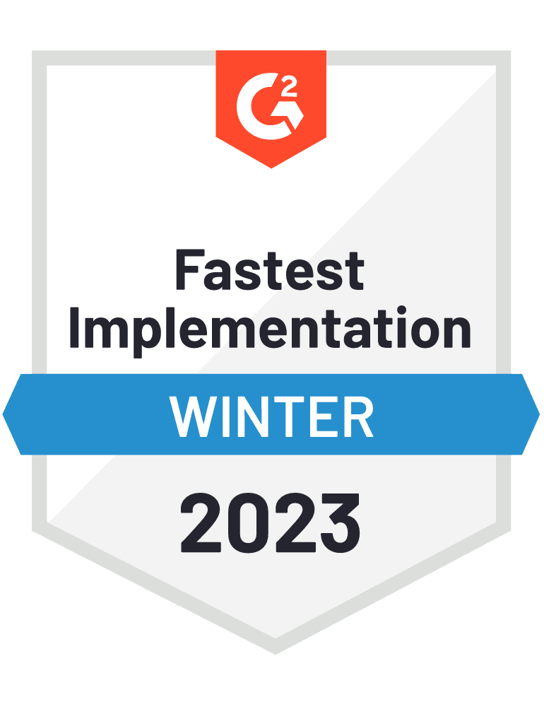 G2 Certified - Fastest implementation