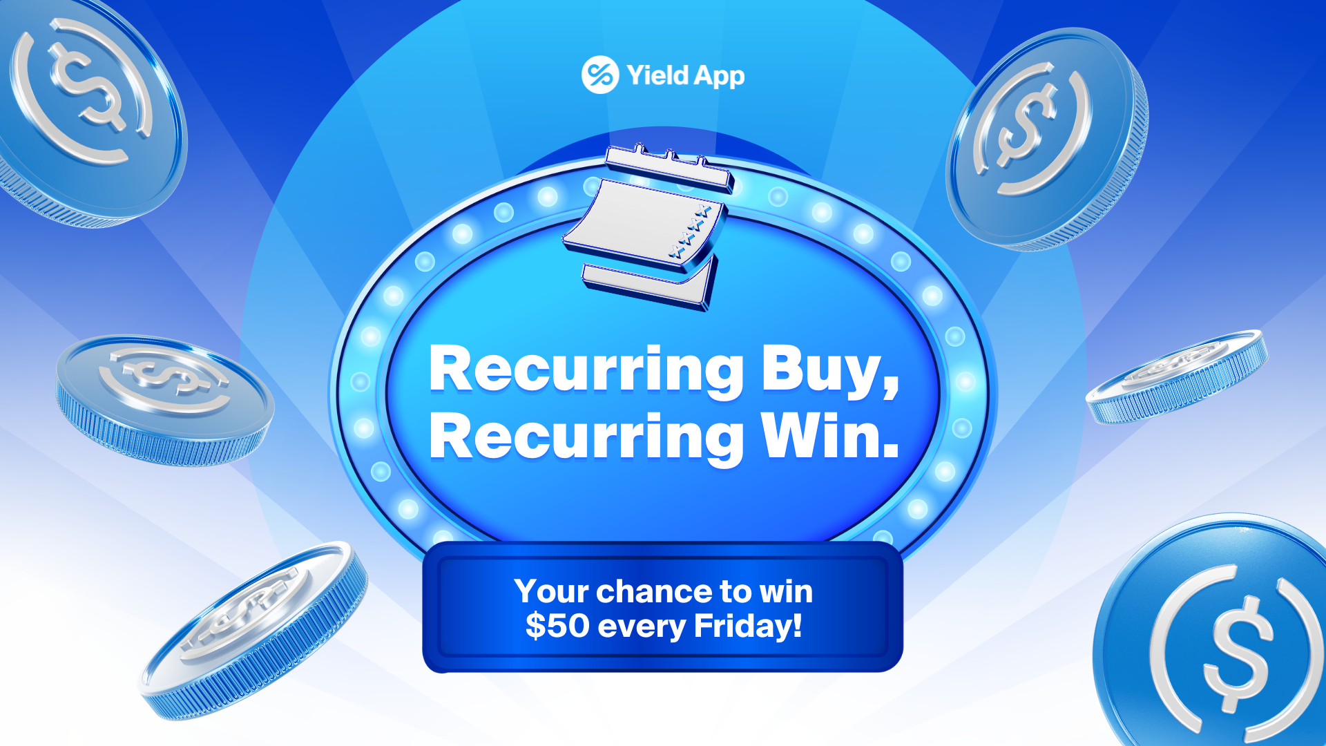 Recurring buy. A chance to win $50 every Friday.