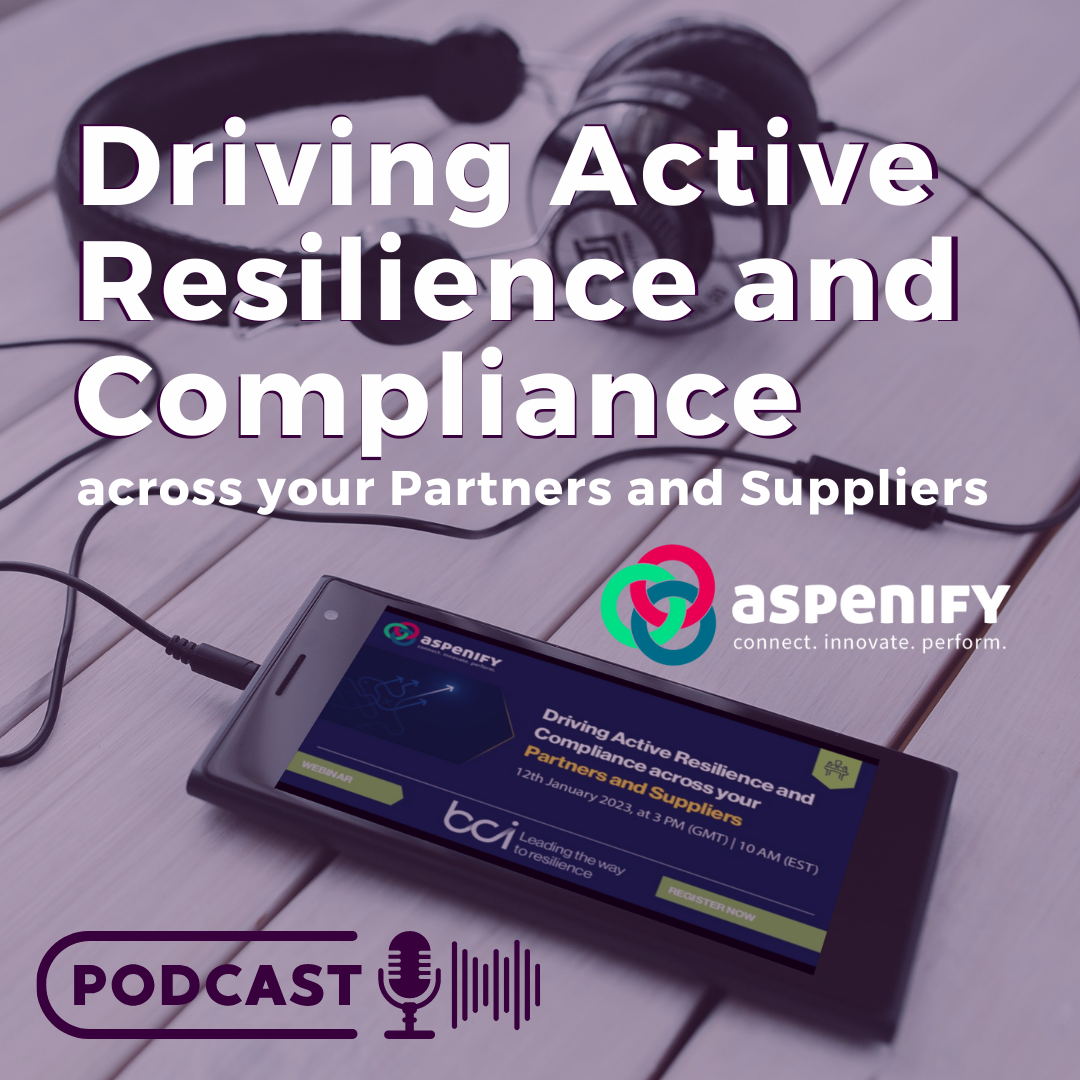A mobile device and headphones rest on a table.  The text says Podcast  Driving Active Resilience and Compliance Across Your Partners and Suppliers Webinar