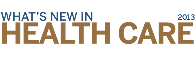 What's New in Health Care 2013