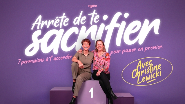 Arrête de te sacrifier — avec Christine Lewicki