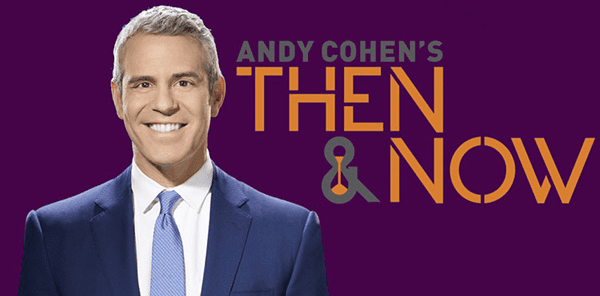 Andy Cohen's Then and Now